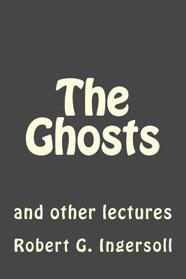The Ghosts: and other lectures by Gouveia, Andrea