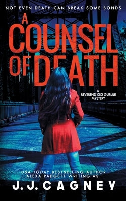 A Counsel of Death by Cagney, J. J.