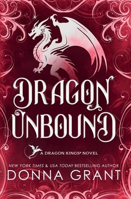 Dragon Unbound: A Dragon Kings Novel by Grant, Donna
