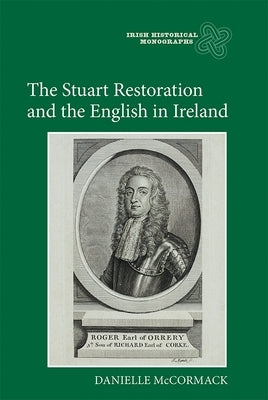 The Stuart Restoration and the English in Ireland by McCormack, Danielle