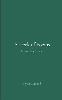 A Deck of Poems Framed by Tarot by Gundred, Alyssa