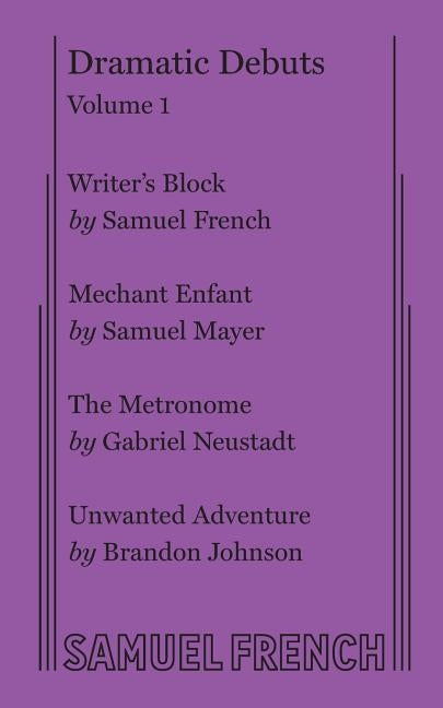 Dramatic Debuts Volume 1 by Mayer, Samuel