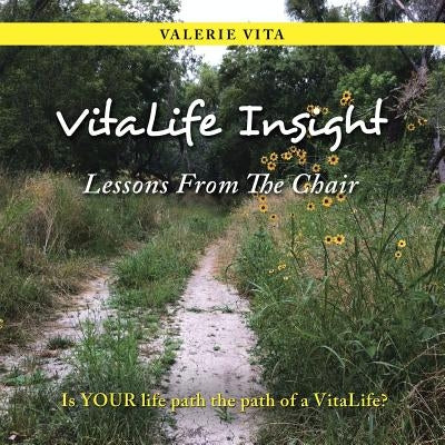 VitaLife Insight: Lessons from the Chair by Vita, Valerie