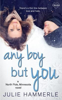 Any Boy But You by Hammerle, Julie