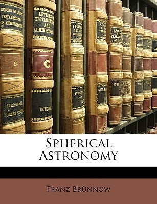 Spherical Astronomy by Brünnow, Franz