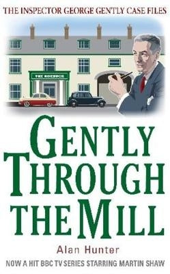 Gently Through the Mill by Hunter, Alan