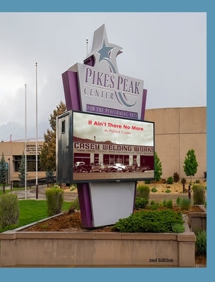 It Ain't There No more: Casey family and Colorado Springs by Casey, Patrick