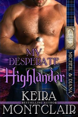 My Desperate Highlander: Micheil and Diana by Polidoro, Angela