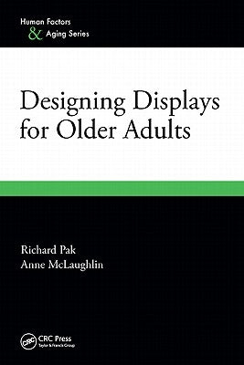 Designing Displays for Older Adults by McLaughlin, Anne