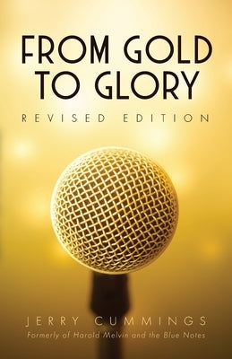 From Gold to Glory by Cummings, Jerry