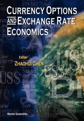 Currency Options and Exchange Rate Economics by Chen, Zhaohui