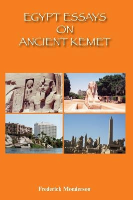 Egypt Essays on Ancient Kemet by Monderson, Frederick