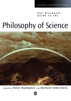 Blackwell Guide to Philosophy of Science by Machamer, Peter
