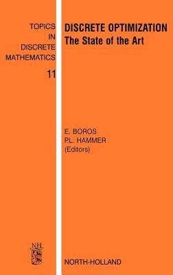 Discrete Optimization: The State of the Art Volume 11 by Boros, E.