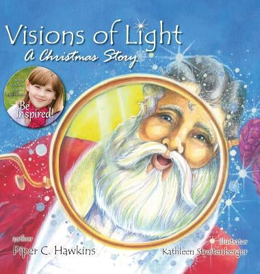 Visions of Light: A Christmas Story by Hawkins, Piper C.