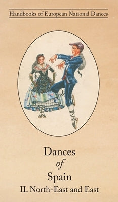 Dances of Spain II: North-East and East by Armstrong, Lucile