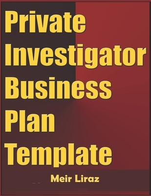 Private Investigator Business Plan Template by Liraz, Meir
