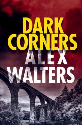 Dark Corners by Walters, Alex