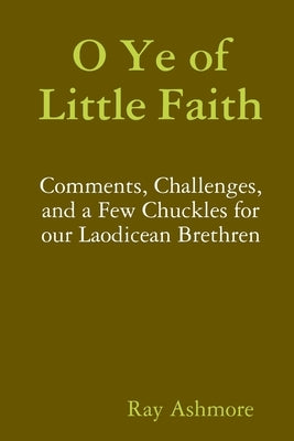 O Ye of Little Faith by Ashmore, Ray