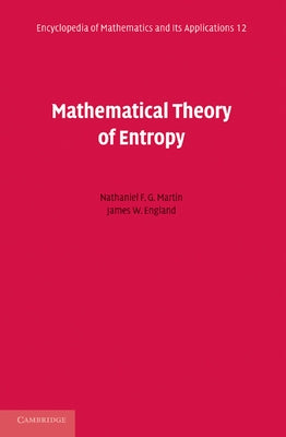 Mathematical Theory of Entropy by Martin, Nathaniel F. G.