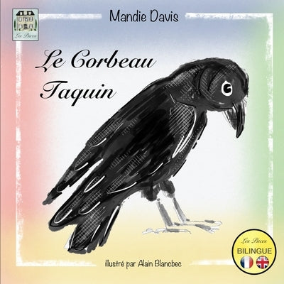Le Corbeau Taquin: The Cheeky Crow by Davis, Mandie