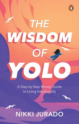 The Wisdom of Yolo by Jurado, Nikki