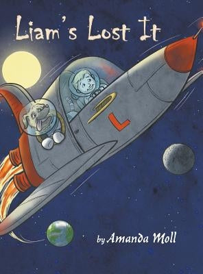 Liam's Lost It by Moll, Amanda