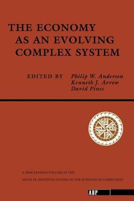 The Economy As An Evolving Complex System by Anderson, Philip W.