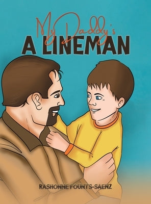 My Daddy's a Lineman by Founts-Saenz, Rashonne