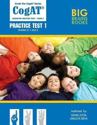 Crush the CogAT: Form 7 Practice Test 1 (Grades K, 1, and 2) by Deva, Amulya