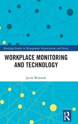 Workplace Monitoring and Technology by Woźniak, Jacek