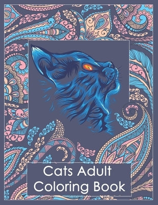 Cats Adult Coloring Book: Stress Relieving Designs with Paisley and Mandala Style Patterns, Makes the Best Coloring Gifts for Women, men and Cat by Publish, Rise And Shine