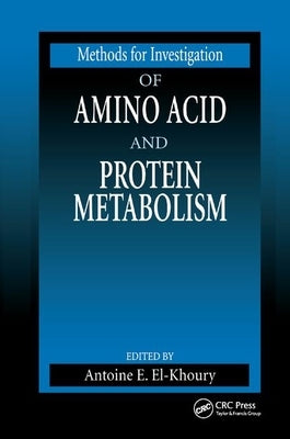 Methods for Investigation of Amino Acid and Protein Metabolism by El-Khoury, Antoine E.