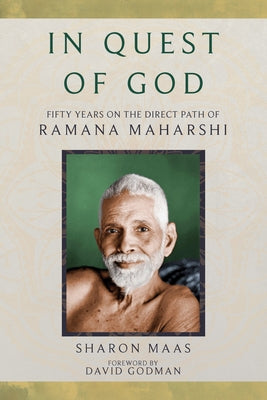 In Quest of God: 50 Years on the Direct Path of Ramana Maharshi by Maas, Sharon