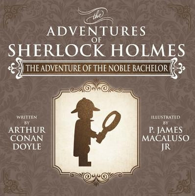 The Adventure of the Noble Bachelor - The Adventures of Sherlock Holmes Re-Imagined by Macaluso, James