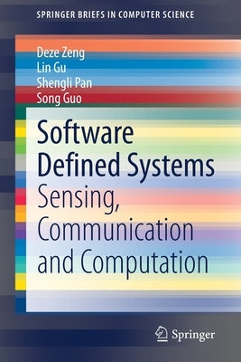 Software Defined Systems: Sensing, Communication and Computation by Zeng, Deze