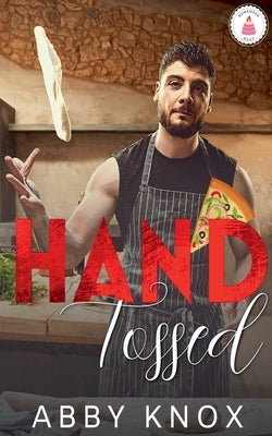 Hand Tossed by Knox, Abby