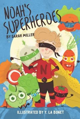 Noah's Superheroes by Miller, Sarah