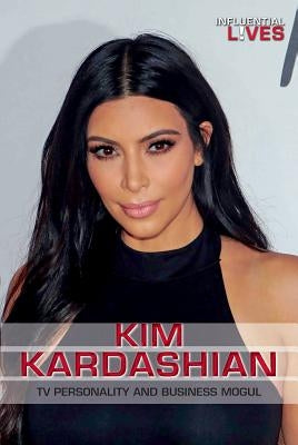 Kim Kardashian: TV Personality and Business Mogul by Abrams, Dennis