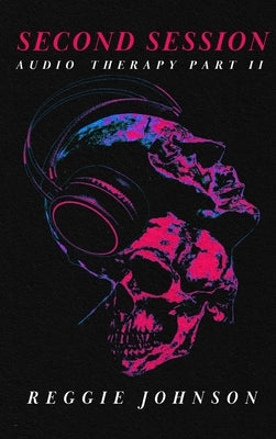 Second Session: Audio Therapy Part II by Johnson, Reggie