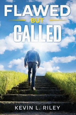 Flawed but Called by Riley, Kevin L.