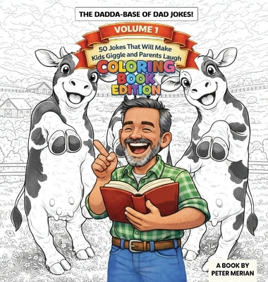 The Dadda Base Of Dad Jokes Volume 1: Coloring Book Edition by Merian, Peter