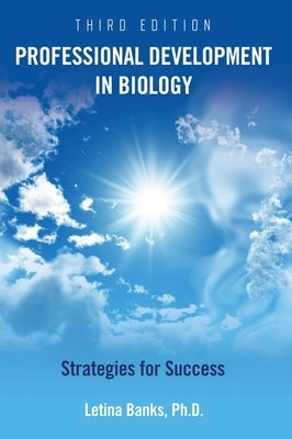 Professional Development in Biology: Strategies for Success by Banks, Letina