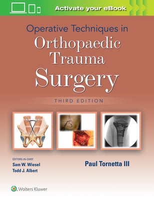 Operative Techniques in Orthopaedic Trauma Surgery by Tornetta III, Paul