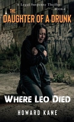 Where Leo Died: A Legal Suspense Thriller by Kane, Howard