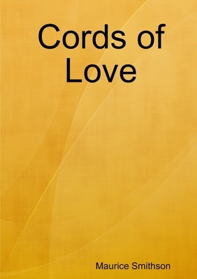 Cords of Love by Smithson, Maurice