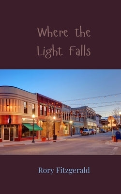 Where the Light Falls by Fitzgerald, Rory