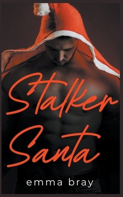 Stalker Santa by Bray, Emma