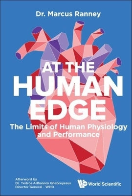 At the Human Edge: The Limits of Human Physiology and Performance by Ranney, Marcus