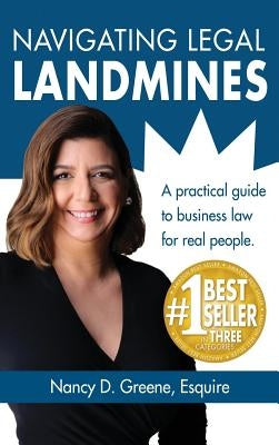 Navigating Legal Landmines: A Practical Guide to Business Law for Real People by Greene, Nancy D.
